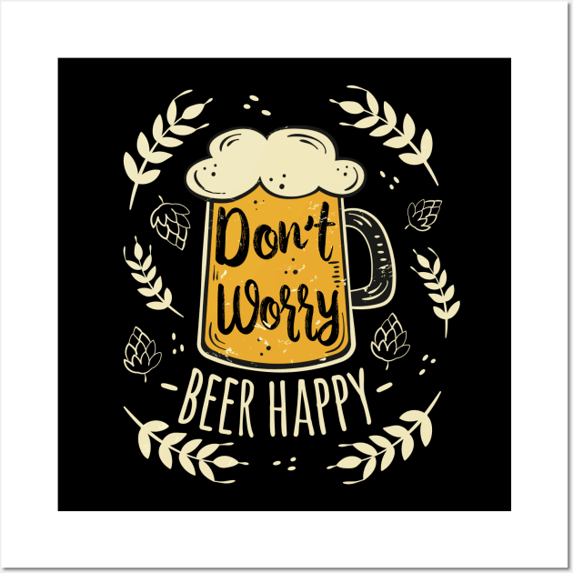 Don't Worry Beer Happy Wall Art by Printadorable